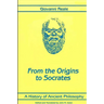 A History of Ancient Philosophy I: From the Origins to Socrates