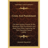 Crime And Punishment: The Mark System, Framed To Mix Persuasion With Punishment, And Make Their Effect Improving, Yet Their Operation Severe (1846)