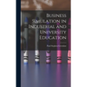 Business Simulation in Industrial and University Education