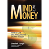 Mind Over Money: How to Live like a Millionaire on ANY Budget