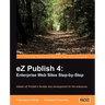 EZ Publish 4: Enterprise Web Sites Step-By-Step
