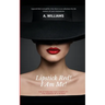 Lipstick Red! I Am Me!: The Attributes That Captivate The Essence Of A Woman