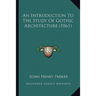 An Introduction To The Study Of Gothic Architecture (1861)