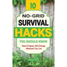 10 No-Grid Survival Hacks You Should Know: Basic Projects, BIG Change, Wherever You Live
