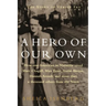 A Hero of Our Own: The Story of Varian Fry