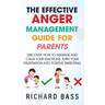 The Effective Anger Management Guide for Parents