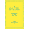A Revolution of the Spirit: Crisis of Value in Russia, 1890-1924