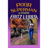 Poor Superman and Others