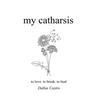my catharsis