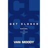 Get Closer: A Devotional for Encountering God