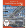 Up and Running with Autodesk Advance Steel 2017: Volume: 1