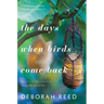 The Days When Birds Come Back