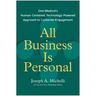 All Business Is Personal: One Medical's Human-Centered, Technology-Powered Approach to Customer Engagement
