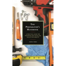 The Preparator's Handbook: A Practical Guide for Preparing and Installing Collection Objects