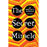 The Secret Miracle: The Novelist's Handbook
