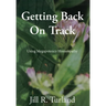 Getting Back On Track: Using Megapotency Homeopathy