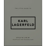 The Little Guide to Karl Lagerfeld: Style to Live by