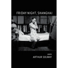 Friday Night, Shanghai