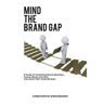 Mind the Brand Gap: A study of Competing Brand Identities, Human Biases and Why You MUST FIRE your HR team