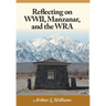 Reflecting on WWII, Manzanar, and the WRA