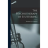 The Psychotherapy of Stuttering