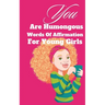 You Are Humongous Affirmation For Young Girls