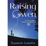 Raising Owen: An Extra-Ordinary Memoir on Motherhood