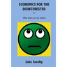 Economics for the Disinterested: Why there are no Aliens