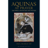 Aquinas at Prayer: The Bible, Mysticism and Poetry