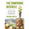 The Compound Interest: A way to get financial freedom