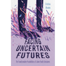 Facing Uncertain Futures: The Transformative Possibilities of Latinx Youth Literatures