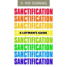 A Layman's Guide to Sanctification
