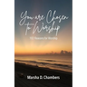 You are Chosen to Worship: 102 Reasons for Worship