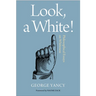Look, A White!: Philosophical Essays on Whiteness