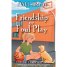 Friendship or Foul Play