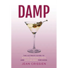 Damp: The Ultimate Guide to Mindful Drinking Habits (And Cutting Back for Good)