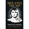 Melania Trump Unofficial Memoir: A Must-Read Political Biography of 2025