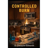 Controlled Burn: A STEM Novella for Families