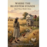WHERE THE BLUESTEM STANDS Birdie's Story