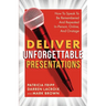 Deliver Unforgettable Presentations: How To Speak To Be Remembered And Repeated In-Person, Online, And Onstage