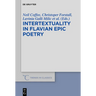 Intertextuality in Flavian Epic Poetry: Contemporary Approaches
