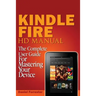 Kindle Fire HD Manual: The Complete User Guide For Mastering Your Device