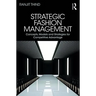 Strategic Fashion Management: Concepts, Models and Strategies for Competitive Advantage