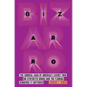Bizarro: The Surreal Saga of America's Secret War on Synthetic Drugs and the Florida Kingpins It Captured