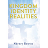 Kingdom Identity Realities