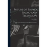 Future of Sound Radio and Television: a Short Version of the Report of the Pilkington Committee