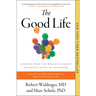 The Good Life: Lessons from the World's Longest Scientific Study of Happiness