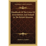 Handbook Of The Coins Of Great Britain And Ireland In The British Museum