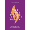 The Bride Makes Herself Ready: Updated Edition