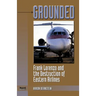 Grounded: Frank Lorenzo and the Destruction of Eastern Airlines